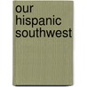 Our Hispanic Southwest door Ernest Peixotto