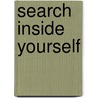 Search Inside Yourself by Professor Daniel Goleman