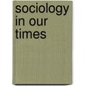 Sociology in Our Times door Kendall