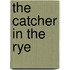 The catcher in the rye