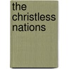 The Christless Nations by James Mills Thoburn