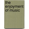 The Enjoyment of Music door Kristine Forney
