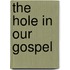 The Hole In Our Gospel