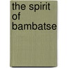 The Spirit Of Bambatse by H. Rider Haggard