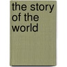 The Story of the World by Susan Wise Bauer