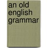 an Old English Grammar by Eduard Sievers