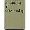 A Course in Citizenship door Fannie Fern Andrews