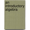 An Introductory Algebra door Lung And Blood National Heart