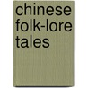Chinese Folk-Lore Tales by Macgowan