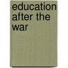Education After The War by John Haden Badley