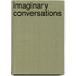 Imaginary Conversations