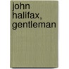 John Halifax, Gentleman door Dinah Maria Mulock