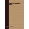 Light On Shadowed Paths door Timothy Shay Arthur