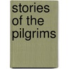 Stories Of The Pilgrims by Margaret B. Pumphrey