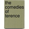 The Comedies Of Terence door Terence