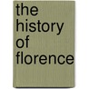 The History Of Florence door Niccolò Machiavelli