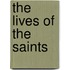 The Lives Of The Saints