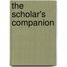 The Scholar's Companion door Rufus William Bailey