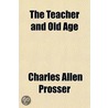 The Teacher And Old Age door Walter Irving Hamilton