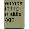 Europe in the Middle Age door Oliver Joseph Thatcher