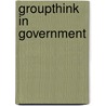 Groupthink in Government door Paul Hart