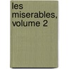 Les Miserables, Volume 2 by Victor Hugo