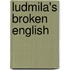 Ludmila's Broken English