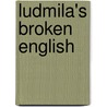 Ludmila's Broken English door Dbc Pierre