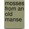 Mosses from an Old Manse door Nathaniel Hawthorne