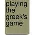 Playing the Greek's Game
