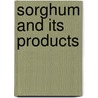 Sorghum And Its Products door F.L. Stewart