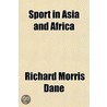 Sport in Asia and Africa door Richard Morris Dane