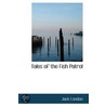 Tales of the Fish Patrol door Jack London