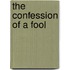 The Confession of a Fool