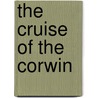 The Cruise Of The Corwin by Muir John 1838-1914
