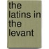 The Latins In The Levant