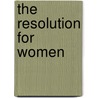 The Resolution For Women by Shirer Foreword by Stephen Kendrick and