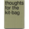 Thoughts For The Kit-Bag by Grinnell Elizabeth 1851-