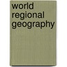 World Regional Geography by University Lydia Mihelic Pulsipher