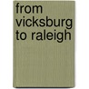 From Vicksburg To Raleigh by Moses D. Gage