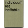 Individuum Est Ineffabile door Nicole Borchert