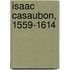 Isaac Casaubon, 1559-1614