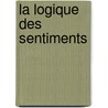 La Logique Des Sentiments by Th?odule Ribot