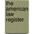 The American Law Register