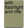 With Flashlight and Rifle door C.G. Schillings