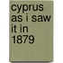 Cyprus As I Saw It In 1879