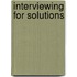 Interviewing For Solutions