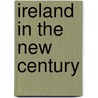 Ireland in the New Century by Sir Plunkett Horace Curzon