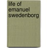 Life Of Emanuel Swedenborg door William M. White