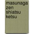 Masunaga Zen Shiatsu Ketsu
